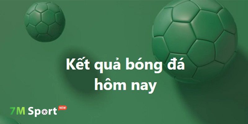 7M cập nhật KQBD trong ngày