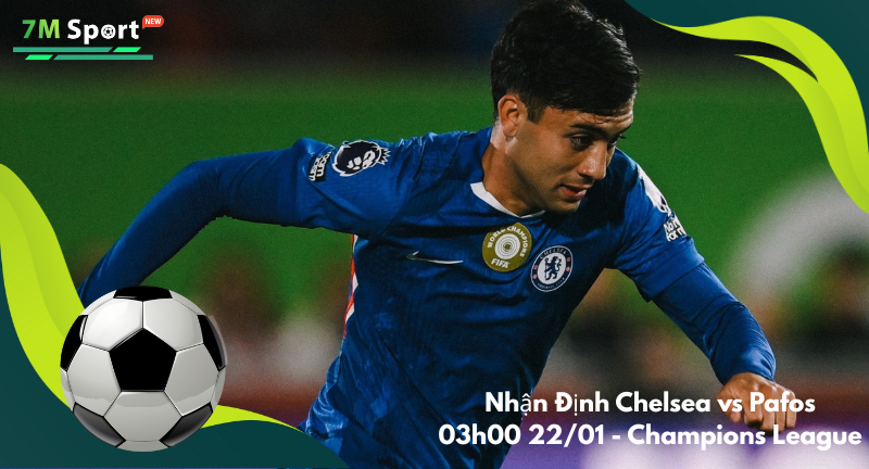 Đội hình dự kiến trước trận Chelsea vs Pafos Đội hình dự kiến trước trận Chelsea vs Pafos