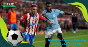 Đội hình dự kiến trước trận Girona vs Celta Vigo
