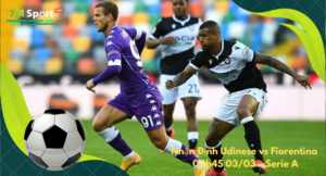 Đội hình dự kiến trước trận Udinese vs Fiorentina