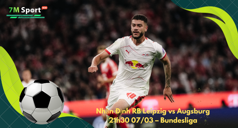 Đội hình dự kiến trước trận RB Leipzig vs Augsburg